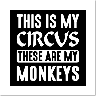 This is My Circus These Are My Monkeys Posters and Art